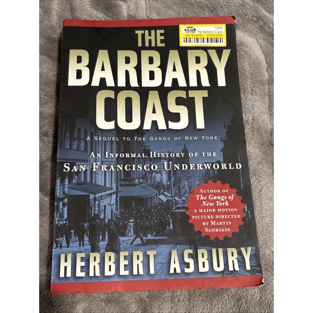 The Barbary Coast: An Informal History of‎ the San Francisco Underworld - GOOD